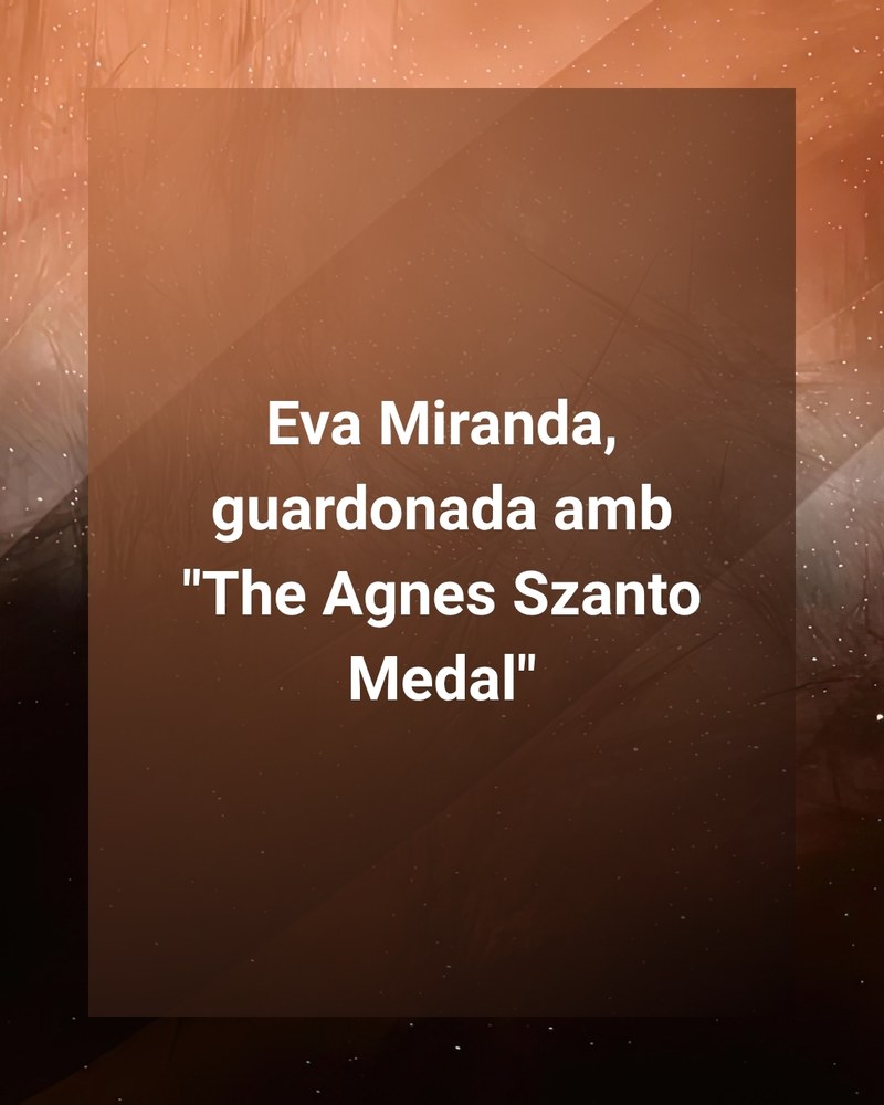 Eva Miranda, guardonada amb "The Agnes Szanto Medal"