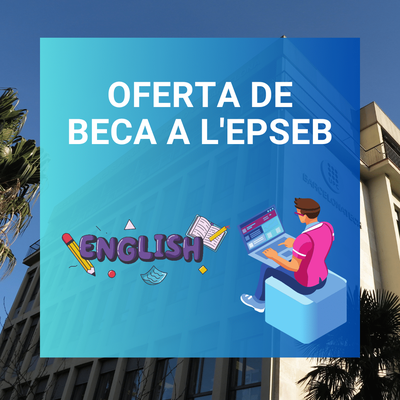 Oferta de beca per a donar suport a Secretaria Acadèmica de l'EPSEB