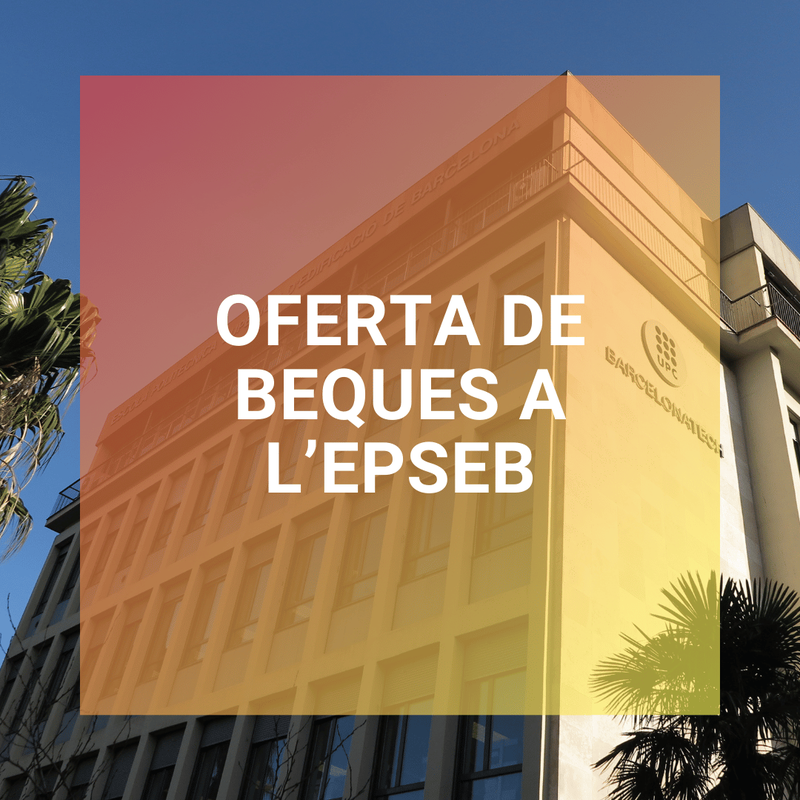 Oferta de beques per a l'EPSEB