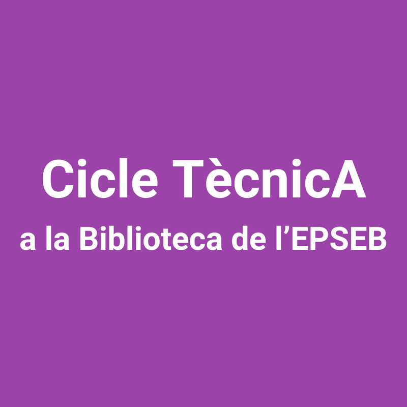 VI edició del Cicle TècnicA a l’EPSEB