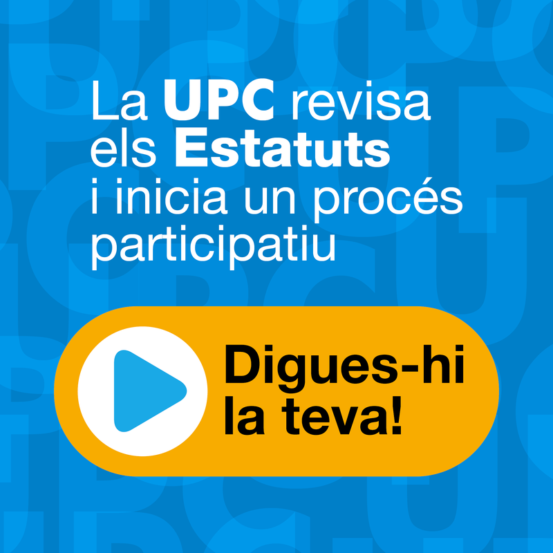 Publicat l'avantprojecte dels Estatuts de la UPC: digues-hi la teva!