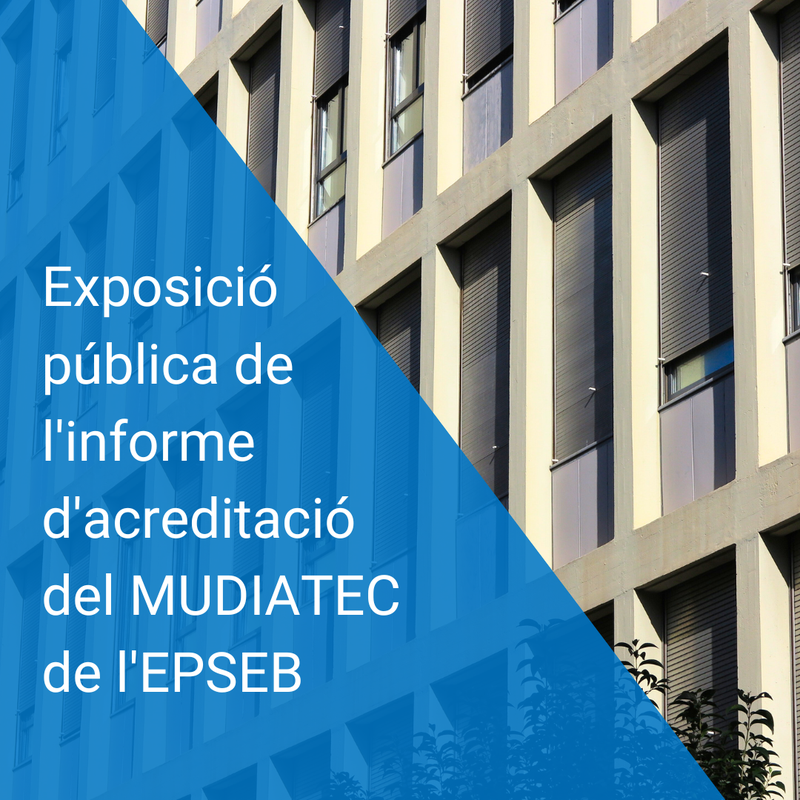 Exposició pública de l'informe d'acreditació del màster universitari en Diagnosi i Tècniques d'Intervenció en l'Edificació