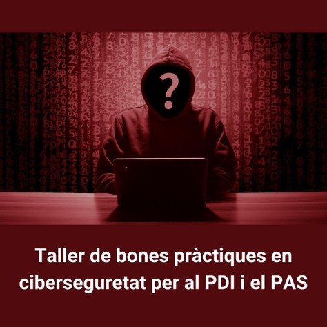 Taller de bones pràctiques en ciberseguretat per al PDI i el PAS