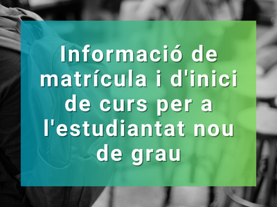 Informació per a l'estudianta nou de grau