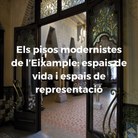 Els pisos modernistes de l’Eixample: espais de vida i espais de representació