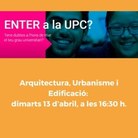 ENTER a la UPC sobre Arquitectura, Urbanisme i Edificació