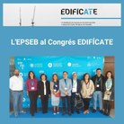 L'EPSEB al I Congrés d'Escoles d'Edificació i Arquitectura Tècnica d'Espanya (Edifícate)