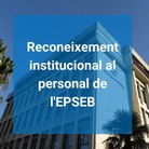 Reconeixement institucional al personal de l'EPSEB 2021