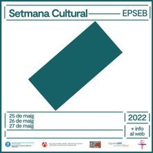Setmana cultural de l'EPSEB 2022