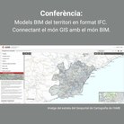 Conferència: Models BIM del territori en format IFC. Connectant el món GIS amb el món BIM.