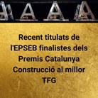Tots els finalistes del Premi Catalunya Construcció al millor Treball de Fi de Grau son persones titulades de l’EPSEB