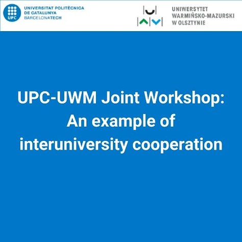 UPC-UWM Joint Workshop