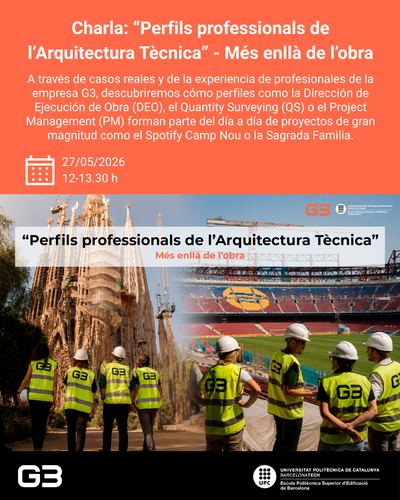 Charla: “Perfils professionals de l’Arquitectura Tècnica” - Més enllà de l’obra