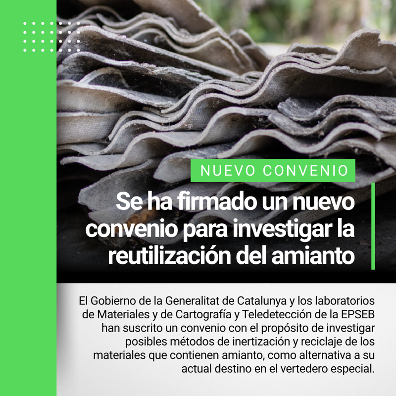 El Govern y la UPC firman un convenio para estudiar cómo reutilizar el amianto