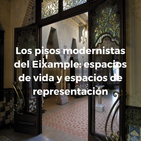 Los pisos modernistas del Eixample: espacios de vida y espacios de representación