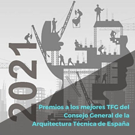 Premios TFG 2021 del Consejo General de la Arquitectura Técnica de España