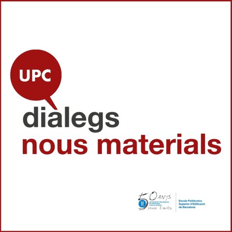 UPC Diálogos sobre Nuevos materiales