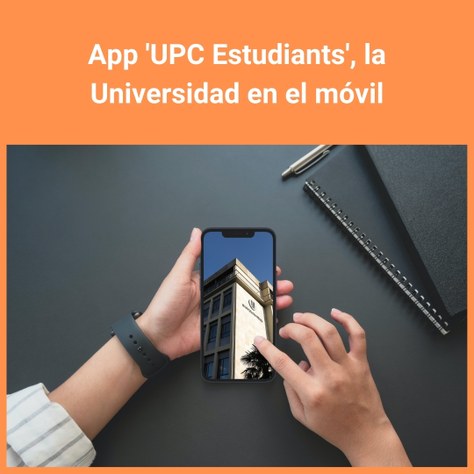 App 'UPC Estudiants', la Universidad en el móvil