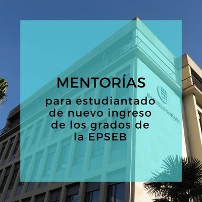 Mentorías para el estudiantado de nuevo acceso a los grados de la EPSEB