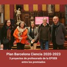 Tres proyectos con participación de profesorado de la EPSEB entre los siete premiados en el Plan Barcelona Ciencia 2020-2023