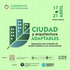 Jornada de sostenibilidad: "Ciudad y arquitectura adaptables"