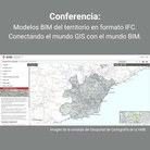 Conferencia: Modelos BIM del territorio en formato IFC. Conectando el mundo GIS con el mundo BIM.