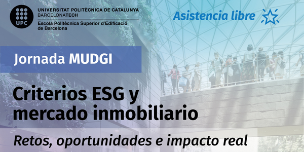 Jornada MUDGI “Criteris ESG i mercat immobiliari: Reptes, oportunitats i impacte real”.
